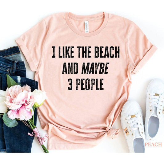 "I Like the Beach and Maybe 3 People" Womans Adult T-Shirt - Trendiez U ♥ 